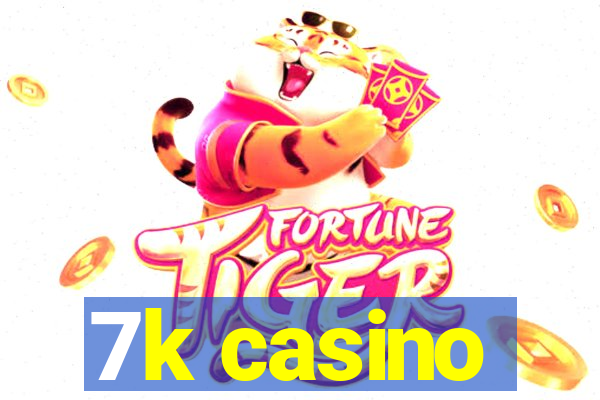 7k casino